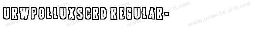 URWPolluxScrD Regular字体转换